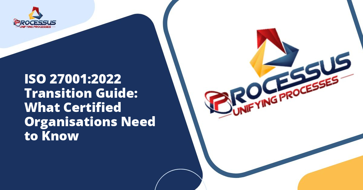 ISO 27001:2022 Transition Guide: What Certified Organisations Need to Know