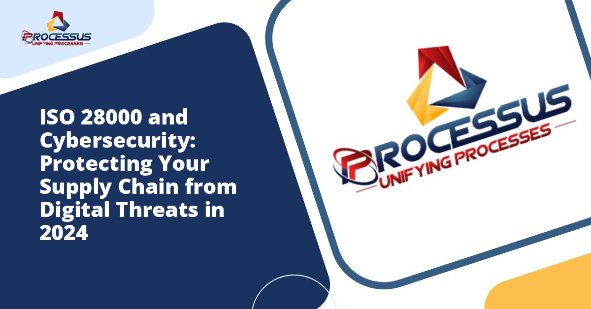 ISO 28000 and Cybersecurity: Protecting Your Supply Chain from Digital Threats in 2024