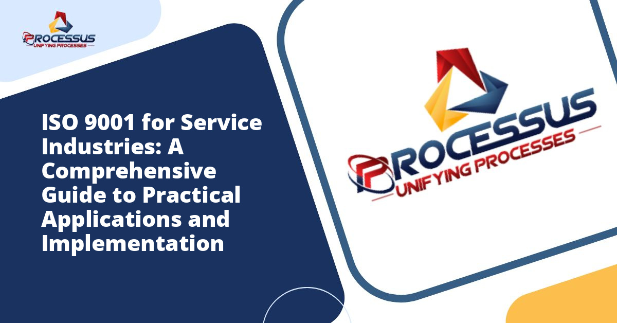 ISO 9001 for Service Industries: A Comprehensive Guide to Practical Applications and Implementation