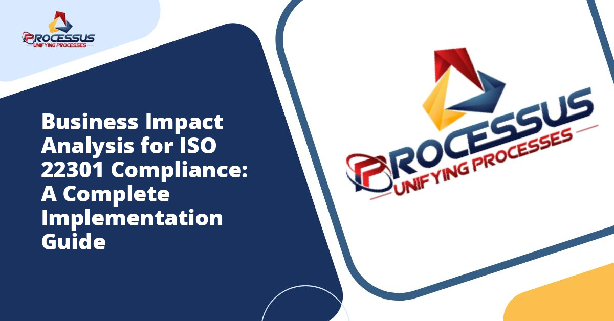 Business Impact Analysis for ISO 22301 Compliance: A Complete Implementation Guide