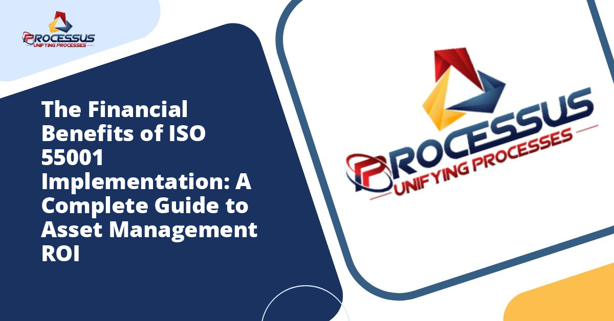 The Financial Benefits of ISO 55001 Implementation: A Complete Guide to Asset Management ROI