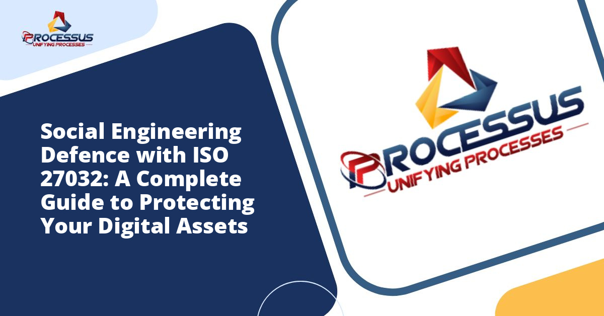 Social Engineering Defence with ISO 27032: A Complete Guide to Protecting Your Digital Assets