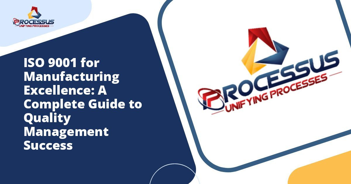 ISO 9001 for Manufacturing Excellence: A Complete Guide to Quality Management Success