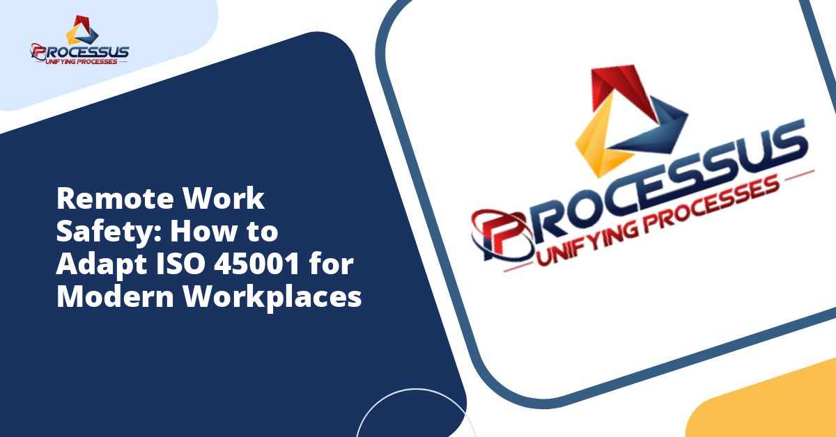 Remote Work Safety: How to Adapt ISO 45001 for Modern Workplaces