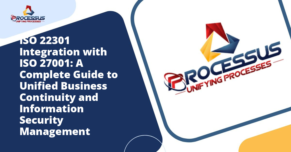 ISO 22301 Integration with ISO 27001: A Complete Guide to Unified Business Continuity and Information Security Management