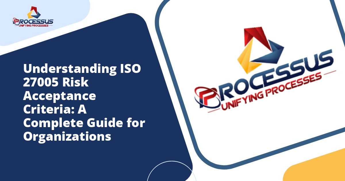 Understanding ISO 27005 Risk Acceptance Criteria: A Complete Guide for Organizations